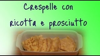 Crespelle con ricotta e prosciutto cotto [upl. by Haerle]