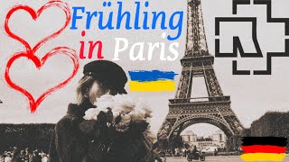 Rammstein – Frühling in Paris 🇫🇷🇺🇦 Весна у Парижі melancholy flash [upl. by Attenad]