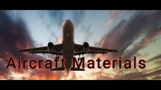 Materials used in Aircraft [upl. by Ykcin995]