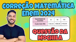 CORREÇÃO ENEM 2024  MATEMÁTICA  Uma empresa produz mochilas escolares sob encomenda [upl. by Treva]