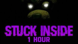 STUCK INSIDE CG5 REMIX FNAF MUSIC VIDEO  1 HOUR [upl. by Akived]