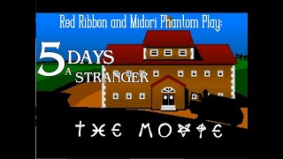 5 Days A Stranger The Movie [upl. by Bennett]