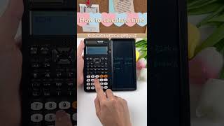 how to use the newyes scientific calcutor to calculate time [upl. by Breeze144]