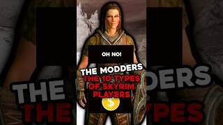 The Modders  The 10 Types of Skyrim Players [upl. by Mundy90]