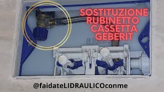 SOSTITUZIONE RUBINETTO CASSETTA GEBERIT INCASSO faidateLIDRAULICOconme VIDEO N87 [upl. by Lisetta]