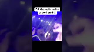 Dj Khaled tried to crowd surf news djkhaled [upl. by Yv]