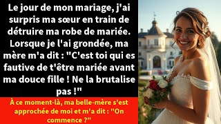 Le jour de mon mariage jai surpris ma sœur en train de détruire ma robe de mariée [upl. by Ahidam]