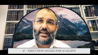 613  47eme MITSVA DE LA TORAH  Exécution légale par le glaive [upl. by Cloutman]