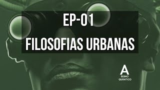 Ep01  Abismo Quântico  Filosofias Urbana [upl. by Lissa]