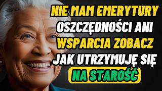 Bez emerytury bez oszczędności i bez wsparcia od syna Tak utrzymuję się na starość [upl. by Sherrie]