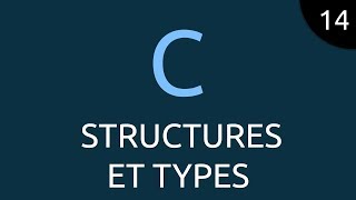 Langage C 14  structures et types [upl. by Naira]