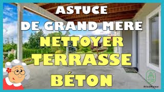 Astuce grand mère nettoyer terrasse béton [upl. by Win]