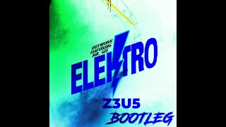 Outwork  Elektro Z3U5 Bootleg [upl. by Dlanor]