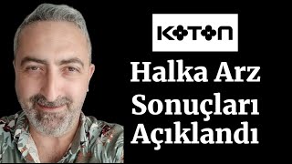 Koton Halka Arz Sonuçları Açıklandı koton Tavanı Bol Olsun [upl. by Kelson]