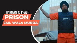 Prison  Jail Wala Munda  Harman Ft Prabh  Prod By  Tune Seekers  Latest Punjabi Songs  2021 [upl. by Ellenet]