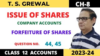 ISSUE OF SHARES COMPANY ACCOUNTS TSGrewal Ch 8 Que No44  45FORFEITURE OF SHARES CLASS 12 [upl. by Linneman693]