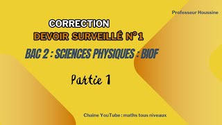 Bac 2 Sciences physiques Corrigé solution du Devoir surveillé N° 1 control N° 1 Partie 1 [upl. by Eibo]