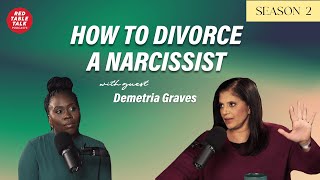 The Dangers of Divorcing a Narcissist with Demetria Graves  Season 2 Ep 4 [upl. by Akimrej242]