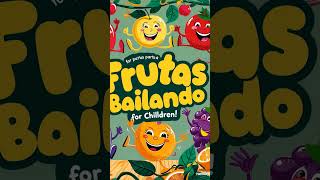 Frutas Bailando  Videos para niños [upl. by Eniawtna]