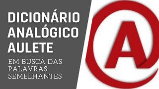 Dicionário Analógico Aulete em busca das palavras semelhantes [upl. by Ashwell31]