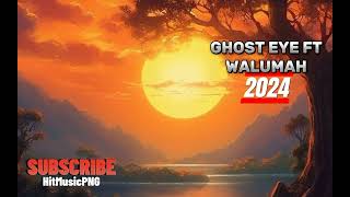 WALUMAH FT GHOST EYE  KUWE KAI  LATEST PNG MUSIC 2024 [upl. by Adnarram]