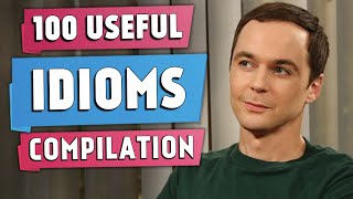 100 Most Useful Idioms  Compilation [upl. by Anide214]