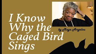 1 I Know Why the Caged Bird Sings by Maya Angelou [upl. by Salzhauer]