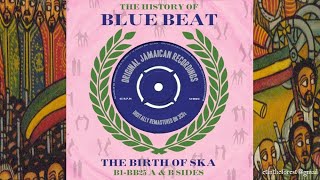 Story Of Blue Beat The Birth Of Ska B1BB25 AampB Sides Disc 3 11 Not Now [upl. by Cohla]