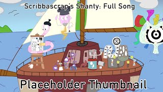 Scribbascrap’s Shanty  Full Song Takeapart Island [upl. by Rdnaskela]