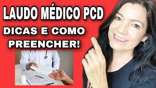 LAUDO MÉDICO PCD INSTRUÇÕES PARA PREENCHIMENTO E DICAS IMPORTANTES [upl. by Aramac]