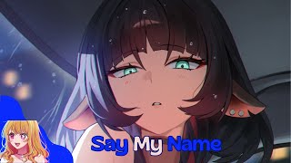 ⌜Nightcore⌟  Say My Name Lyrics [upl. by Girard]