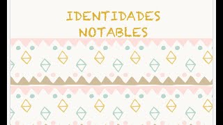 Identidades notables Parte II [upl. by Haelhsa]