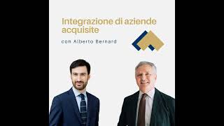 080  Integrazione di aziende acquisite con Alberto Bernard [upl. by Robison]