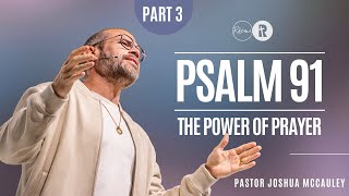 Psalm 91 Part 3  Pastor Joshua McCauley  Rhema Church [upl. by Eybba]