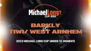 2023 Michael Long Cup Under 15 Womens Barkly vs Tiwi West Arnhem [upl. by Aiker]