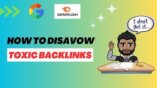 How to Disavow Backlinks using Google Search Console amp Semrush 2023 [upl. by Aloeda941]