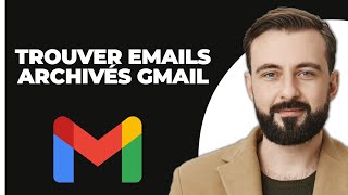 Comment trouver des emails archivés sur Gmail RAPIDE [upl. by Lytsirk]