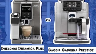 Gaggia Cadorna Prestige Vs Delonghi Dinamica Plus Which is Better Super Automatic Espresso Machine [upl. by Errecart515]