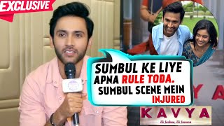 Mishkat Varma On Sumbul Getting Injured On Sets Of Kavya To Equation With Her  Exclusive [upl. by Garcia]