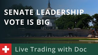 Live Trading with Doc 1311 Senate Leadership Vote is Big [upl. by Key]