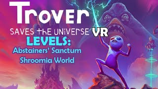 Trover Saves The Universe VR  Part 2  Absatiners Sanctum and Shroomia World [upl. by Eninnaej]