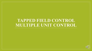 UEP M3 L9  Tapped field control Multiple unit control [upl. by Sheff]