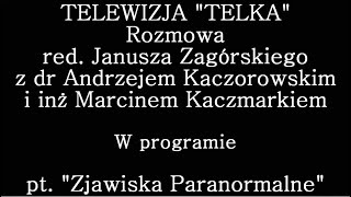 ZJAWISKA PARANORMALNE  ROZMOWY WYWIADYZAGÓRSKIampKACZOROWSKI TELKA 2000 [upl. by Nahtanoy]