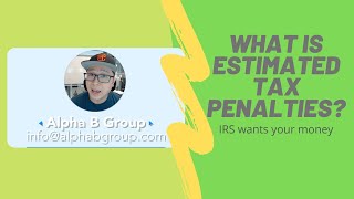 IRS and Estimated Tax Penalty  underpayment penalty [upl. by Saberio417]