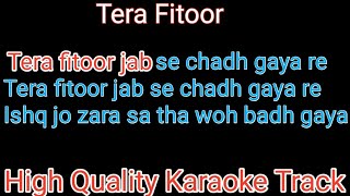 tera fitoor jab se chadh gaya re karaoke with lyrics  tera fitoor original karaoke with lyrics [upl. by Dahl]