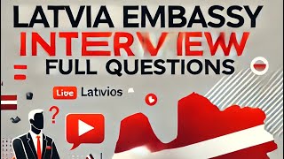 LATVIA EMBASSY INTERVIEW FULL QUESTION [upl. by Cochrane]