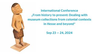 Dealing with museum collections from colonial contexts in Hesse and beyond [upl. by Wilone]