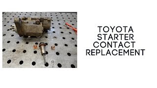 Toyota Starter Contact Replacement [upl. by Lubbock]