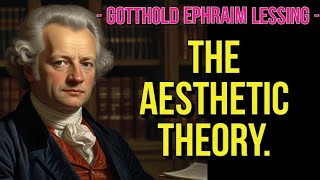 Gotthold Ephraim Lessings Aesthetic Theory [upl. by Timoteo118]