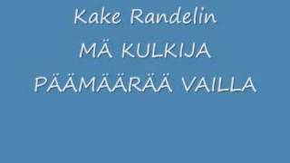 Kake Randelin  MÄ KULKIJA PÄÄMÄÄRÄÄ VAILLA [upl. by Assyli]